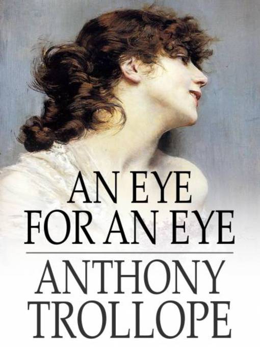 Title details for An Eye for an Eye by Anthony Trollope - Available